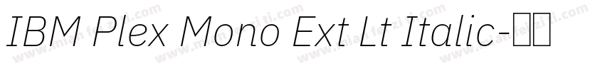 IBM Plex Mono Ext Lt Italic字体转换